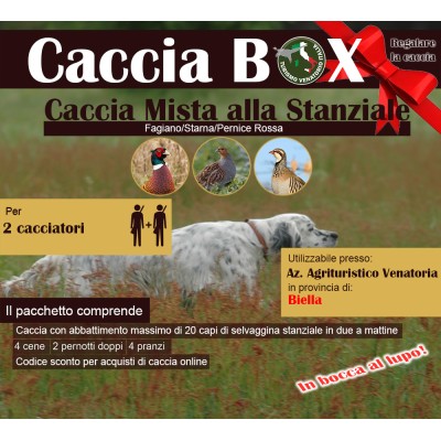 PIEMONTE BIELLA - CACCIA MISTA ALLA STANZIALE MAX 20 CAPI - 2 CACCIATORI - PACCHETTO WEEKEND CACCIABOX